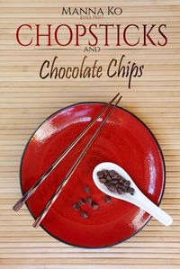 Cover image for Chopsticks and Chocolate Chips