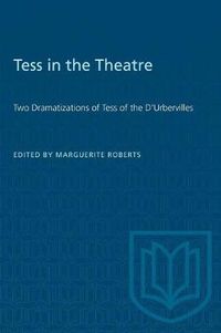 Cover image for Tess in the Theatre: Two Dramatizations of Tess of the D'Urbervilles
