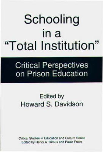 Cover image for Schooling in a Total Institution: Critical Perspectives on Prison Education