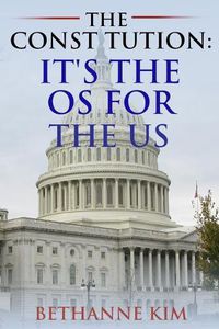 Cover image for The Constitution: It's the OS for the US