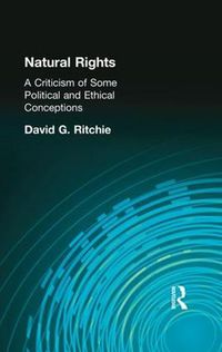 Cover image for Natural Rights: A Criticism of Some Political and Ethical Conceptions