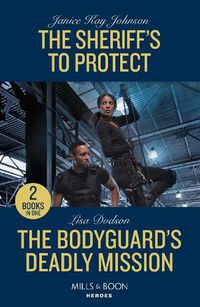 Cover image for The Sheriff's To Protect / The Bodyguard's Deadly Mission