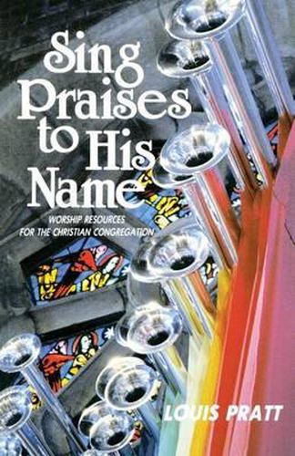 Cover image for Sing Praises to His Name: Worship Resources for the Christian Congregation