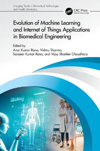 Cover image for Evolution of Machine Learning and Internet of Things Applications in Biomedical Engineering