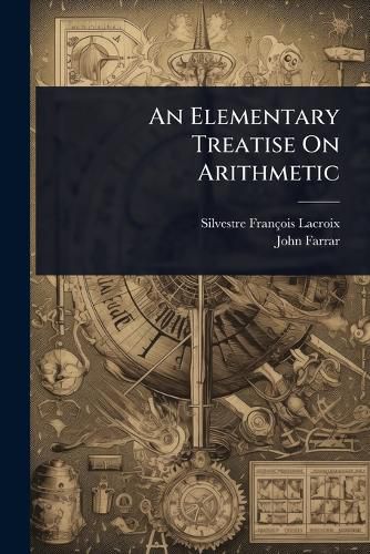Cover image for An Elementary Treatise On Arithmetic