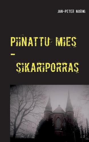 Cover image for Piinattu mies: Sikariporras