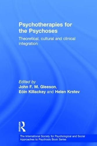 Cover image for Psychotherapies for the Psychoses: Theoretical, Cultural and Clinical Integration