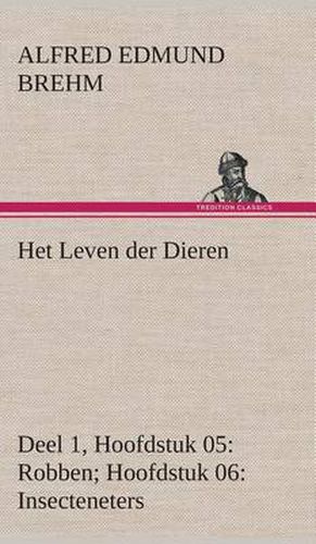 Cover image for Het Leven der Dieren Deel 1, Hoofdstuk 05: Robben; Hoofdstuk 06: Insecteneters