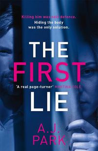 Cover image for The First Lie: An addictive psychological thriller with a shocking twist