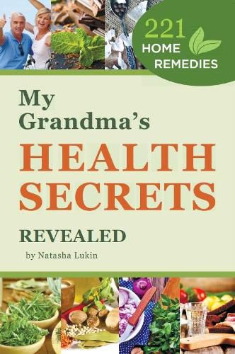 Cover image for My Grandma's Health Secrets Revealed: 221 Home Remedies