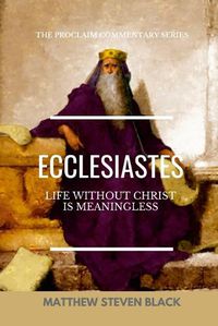 Cover image for Ecclesiastes (The Proclaim Commentary Series)