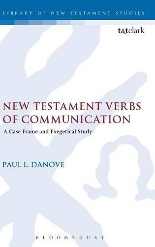 Cover image for New Testament Verbs of Communication: A Case Frame and Exegetical Study