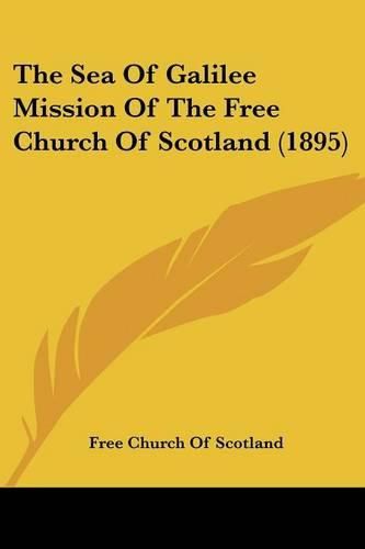 The Sea of Galilee Mission of the Free Church of Scotland (1895)