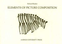 Cover image for Elements of Picture Composition: A Digest of Major Contributions to the Study of Design in the Visual Arts