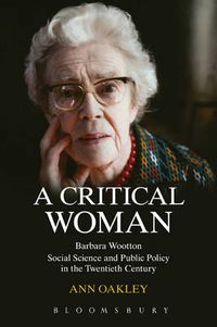 Cover image for A Critical Woman: Barbara Wootton, Social Science and Public Policy in the Twentieth Century