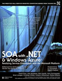 Cover image for SOA with .NET and Windows Azure: Realizing Service-Orientation with the Microsoft Platform