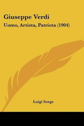 Cover image for Giuseppe Verdi: Uomo, Artista, Patriota (1904)