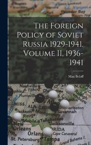 Cover image for The Foreign Policy of Soviet Russia 1929-1941. Volume II, 1936-1941