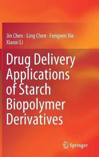 Cover image for Drug Delivery Applications of Starch Biopolymer Derivatives