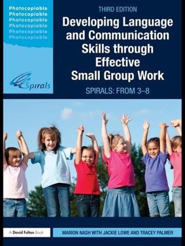 Cover image for Developing Language and Communication Skills through Effective Small Group Work: SPIRALS: From 3-8