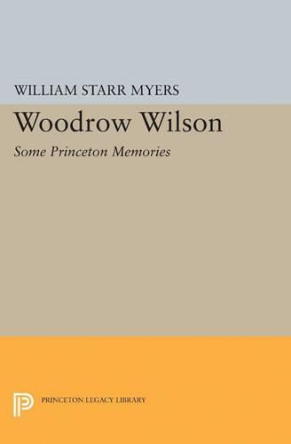 Cover image for Woodrow Wilson: Some Princeton Memories