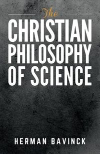 Cover image for The Christian Philosophy of Science