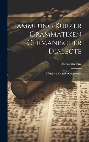 Cover image for Sammlung kurzer grammatiken germanischer Dialecte