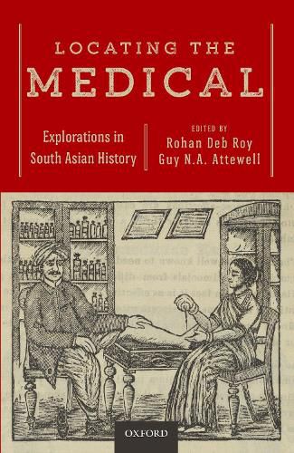 Cover image for Locating the Medical: Explorations in South Asian History