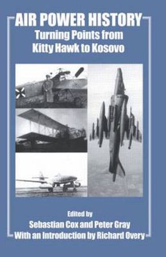 Cover image for Air Power History: Turning Points from Kitty Hawk to Kosovo