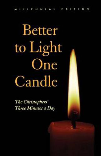 Cover image for Better to Light One Candle: The Christophers' Three Minutes a Day