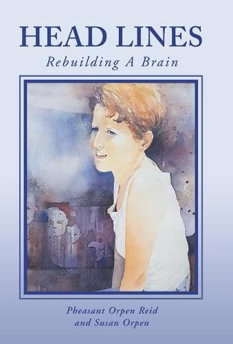 Cover image for Head Lines: Rebuilding a Brain