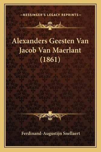 Alexanders Geesten Van Jacob Van Maerlant (1861)