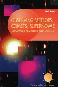 Cover image for Observing Meteors, Comets, Supernovae and other Transient Phenomena