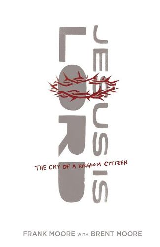 Cover image for Jesus Is Lord: The Cry of a Kingdom Citizen