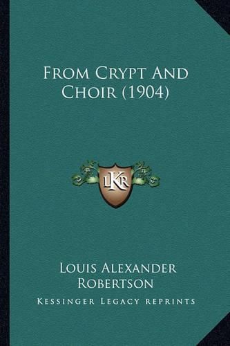 From Crypt and Choir (1904) from Crypt and Choir (1904)