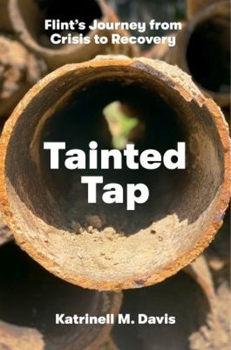 Cover image for Tainted Tap: Flint's Journey from Crisis to Recovery