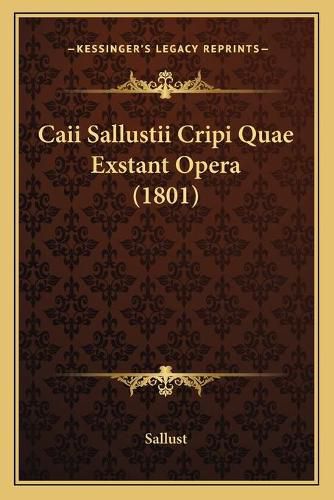 Caii Sallustii Cripi Quae Exstant Opera (1801)