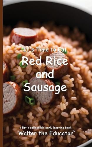 Cover image for It's Time to Eat Red Rice and Sausage