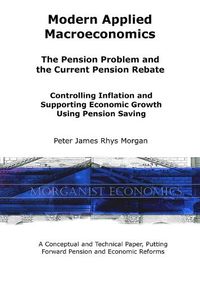 Cover image for Modern Applied Macroeconomics - The Pension Problem and the Current Pension Rebate