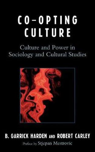 Co-opting Culture: Culture and Power in Sociology and Cultural Studies