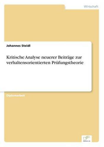 Kritische Analyse neuerer Beitrage zur verhaltensorientierten Prufungstheorie