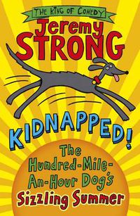 Cover image for Kidnapped! The Hundred-Mile-an-Hour Dog's Sizzling Summer