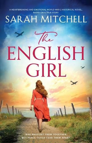 Cover image for The English Girl: A heartbreaking and emotional World War 2 historical novel, based on a true story