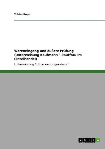 Cover image for Wareneingang Und Auere Prufung (Unterweisung Kaufmann / -Kauffrau Im Einzelhandel)