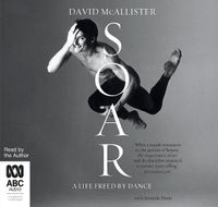 Cover image for Soar: A Life Freed by Dance