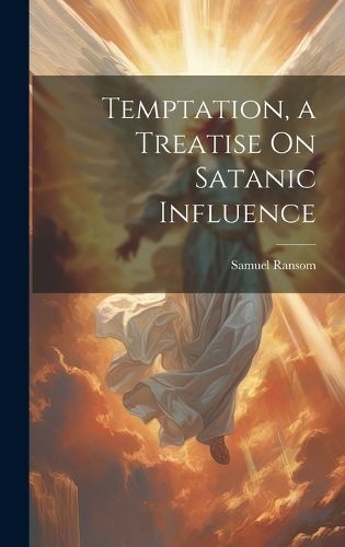 Cover image for Temptation, a Treatise On Satanic Influence