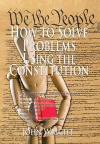 Cover image for How to Solve Problems Using the Constitution