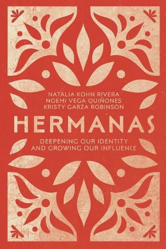 Cover image for Hermanas - Deepening Our Identity and Growing Our Influence