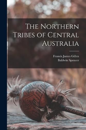 Cover image for The Northern Tribes of Central Australia