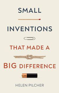 Cover image for Small Inventions that Made a Big Difference